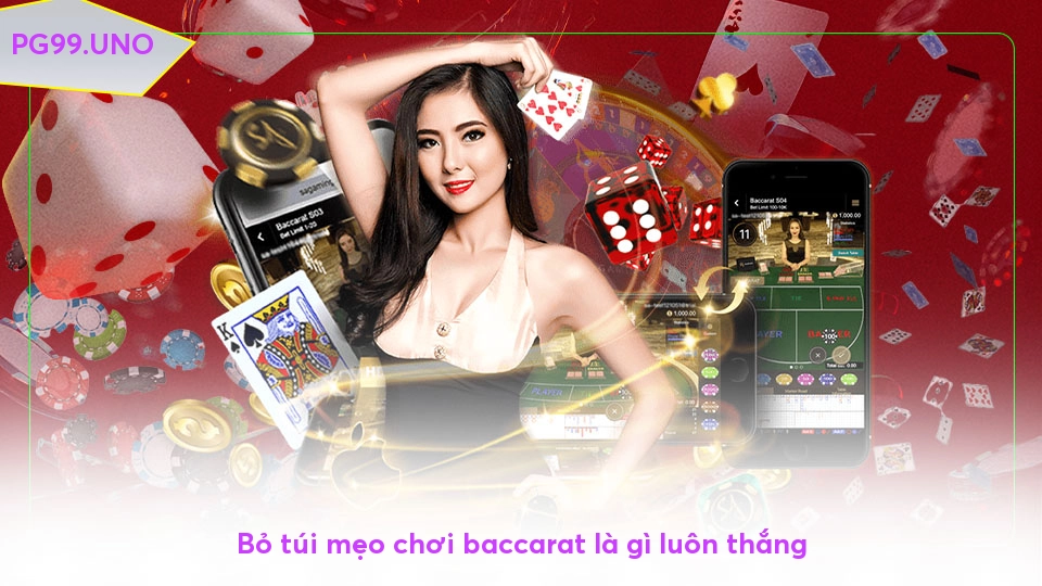 Bỏ túi mẹo chơi baccarat là gì luôn thắng