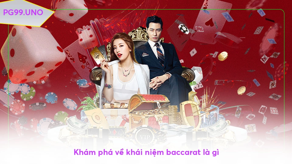 Khám phá về khái niệm baccarat là gì